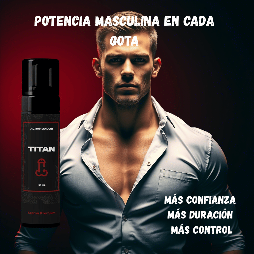 TITAN GEL - Potencia tu virilidad al máximo